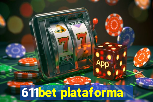 611bet plataforma